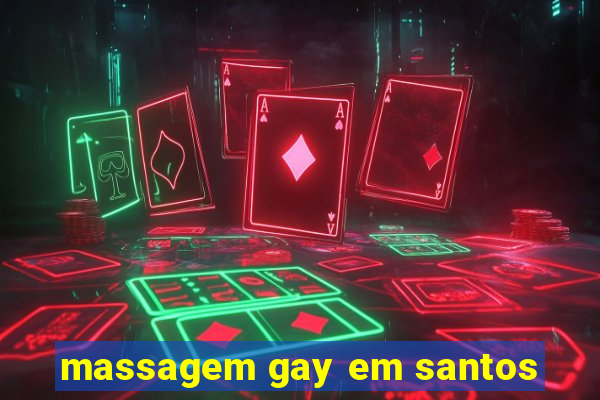 massagem gay em santos